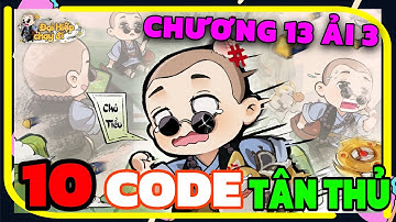 Đại Hiệp Chạy Đi Tổng Hợp 10 Code Tân Thủ Bất Tử Cho Người Mới