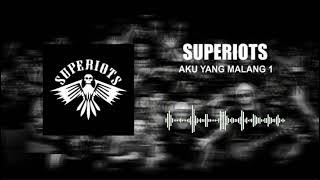 Superiots - Aku Yang Malang 1
