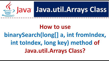How to use binarySearch(long[] a, int fromIndex, int toIndex, long key) method of Arrays Class?