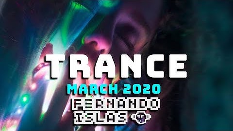 Fernando Islas ✅ Trance Mix ✅ – ✅ March 2020 ✅ [Tech-Trance - Hard-Trance - Uplifting]