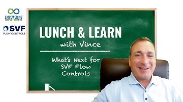 Lunch & Learn with Vince: SVF Flow Controls   Large 540p