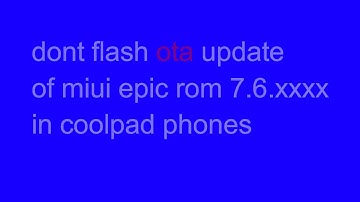 dont flash miui epic rom OTA update in coolpad not 3 lite