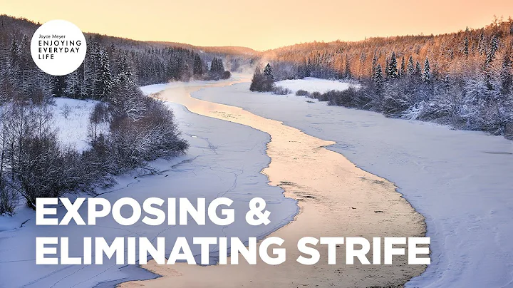 Exposing & Eliminating Strife  | Joyce Meyer | Enjoying Everyday Life Teaching