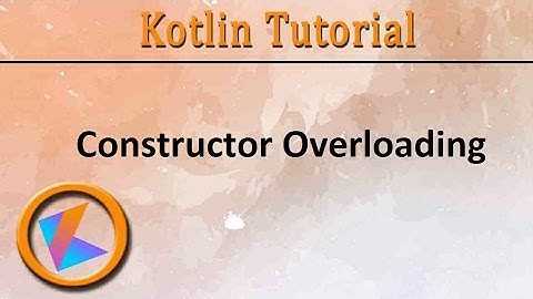 #105 Kotlin Tutorial | Constructor Overloading Program