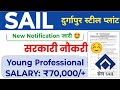 SAIL Durgapur Steel Plant New Recruitment 2026 🥳 DSP Yong Professional Recruitment| All India Job ✅