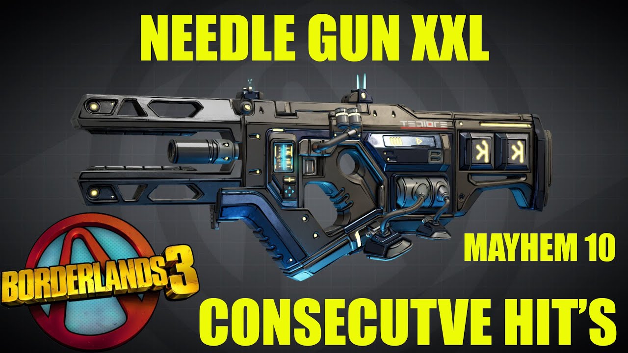BL3 LVL 72 Needle Gun XXL Consecutive Hit's Mayhem 10 YouTube