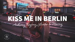 Video-Miniaturansicht von „Anthony Keyrouz, Lucifer & Marmy - Kiss Me In Berlin (Lyrics)“