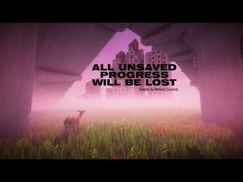 All Unsaved Progress Will Be Lost // Trailer