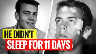He didn't Sleep for 11 Days: Randy Gardner's experiment
