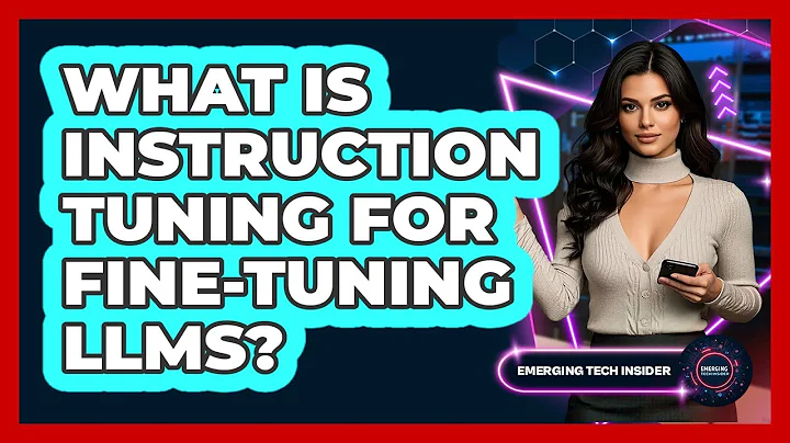 What Is Instruction Tuning For Fine-tuning LLMs? - Emerging Tech Insider