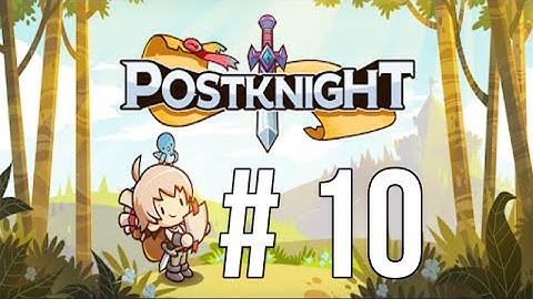 Postknight Playthrough #10 - Trove Cove & Griffondell