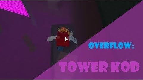 Overflow: Tower KOD [Easy Insane]