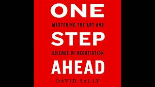 One Step Ahead: Mastering the Art and Science of Negotiation by David Sally | Full Audiobook