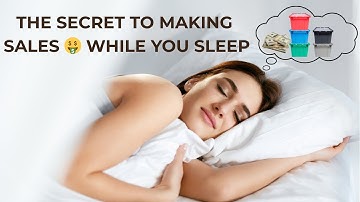 The Secret to Making Sales 🤑 while you Sleep