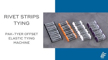 Offset Elastic Tying Machine for Rivet Strips | Felins Pak-Tyer In Action