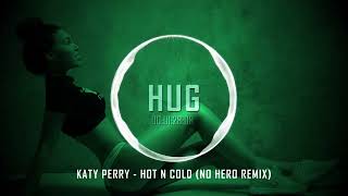 Katy Perry - Hot n Cold (No Hero Remix)