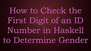 How to Check the First Digit of an ID Number in Haskell to Determine Gender