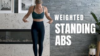 STANDING ABS Workout // With Weights