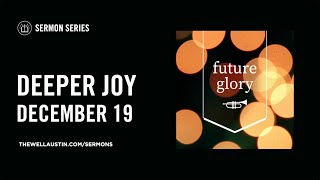 Advent: Future Glory - Deeper Joy