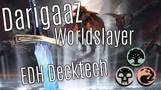 Darigaaz, Worldslayer Edh Decktech