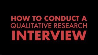 How to Conduct a Qualitative Interview