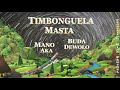 Timbonguela masta  buda  mano aka  prod riza penjoel