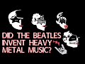 Did the Beatles invent heavy metal music?