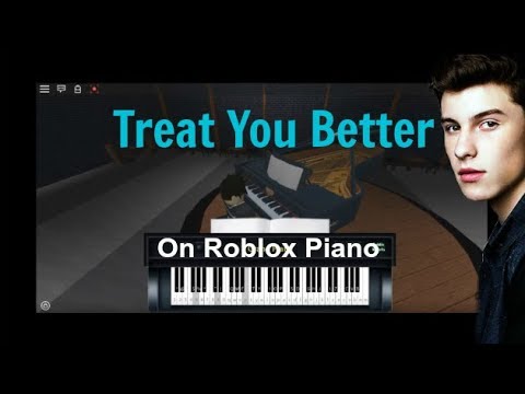 Treat You Better On Roblox Piano - roblox piano keyboard havana