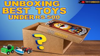 Top 5 Best Toys Under Rs 500 Unboxing | Toyz Unboxer