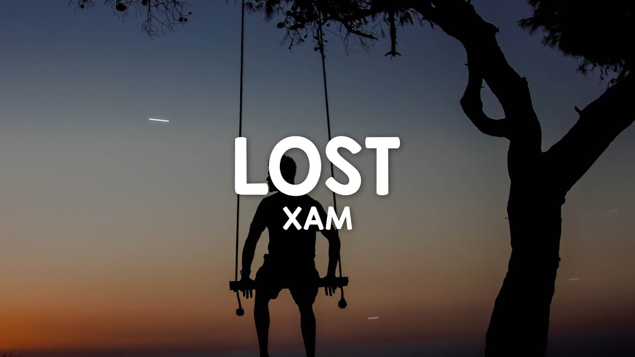 Watch XAM - LOST (Lyrics) on YouTube Watch XAM - LOST (Lyrics) on YouTube