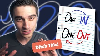 Ditch the OneIn, OneOut Rule (And Do This Instead)