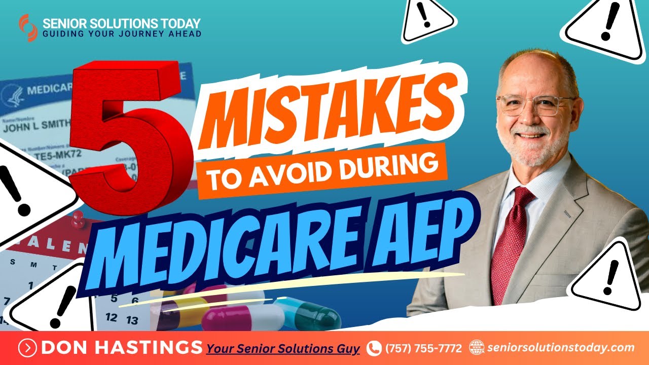 5 Mistakes to Avoid During Medicare AEP | Medicare Plan Review | Save Money