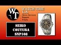 Seiko Coutura SNP108 - Automatic Quartz - Full Reiew