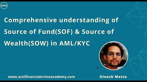 Comprehensive Understanding of Customer Source of Fund (SOF) & Source of Wealth (SOW)