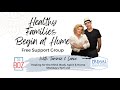 Healthy Families Begin at Home Support Group 8/5/2024