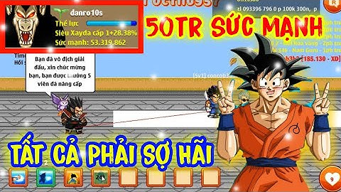 Vô Địch Sv10 Bằng Con Acc 50tr Sức Mạnh ??? Thủ Thuật Xong Nhiệm Vụ ĐHVT - Ngọc Rồng Online