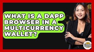 What Is A DApp Browser In A Multicurrency Wallet? - CryptoBasics360.com