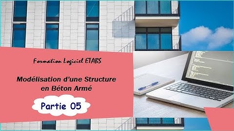 ETABS Modélisation Projet Batiment Partie 5