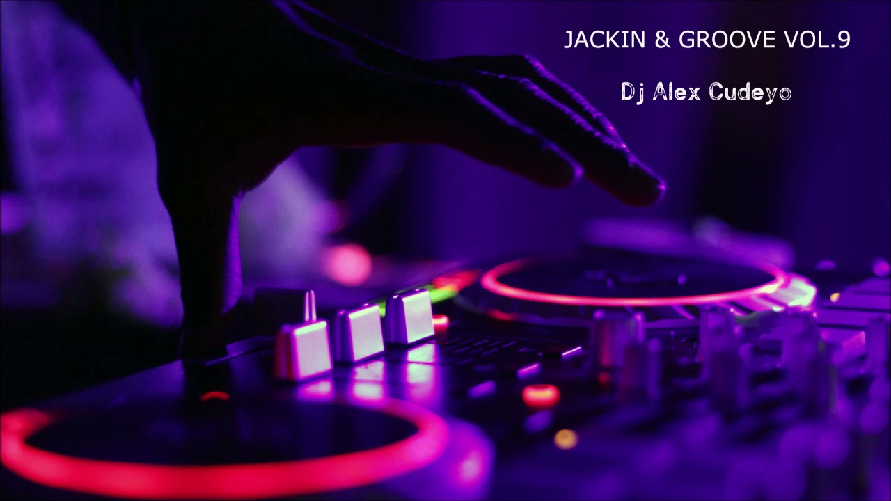 JACKIN & GROOVE VOL.9 by DJ ALEX CUDEYO