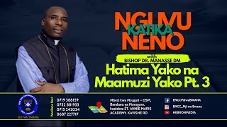 Hatima Yako na Maamuzi Yako Pt. 3 | Bishop Dr. Manasse DM