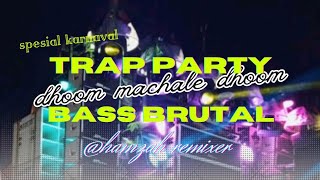 DJ KARNAVAL DHOOM MACHALE DHOOM || TRAP PARTY X BASS BRUTAL