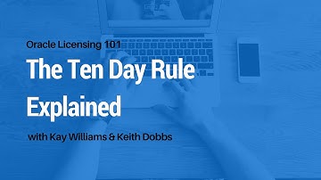 Oracle Licensing Ten Day Rule Explained