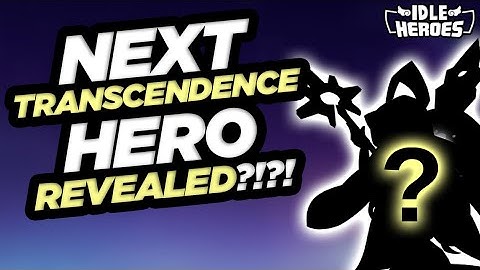 Idle Heroes - Next TRANSCENDENCE HERO?!?!