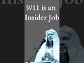 9/11 was an insider job | Sheikh Assim al Hakeem