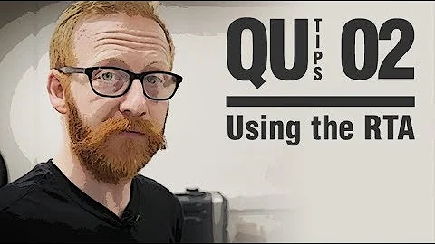 Qu Tips - Using the RTA