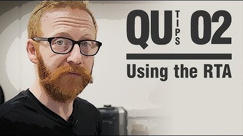 Qu Tips - Using the RTA