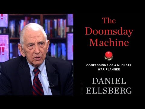 Daniel Ellsberg Reveals He was a Nuclear War Planner, Warns of ...