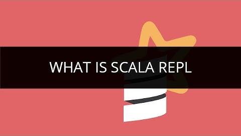 What is Scala REPL | Scala REPL Explained | Scala Tutorial 2 | Edureka