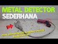 Cara Membuat Metal Detector Sederhana