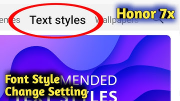 Honor 7X Font Style Change Setting